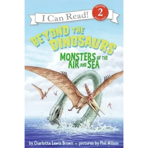 Beyond the Dinosaurs: Monsters of the Air and Sea