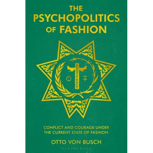 The Psychopolitics of Fashion: Conflict and Courage Under the Current State of Fashion