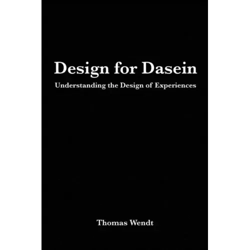 Design for Dasein: Understanding the Design of Experiences