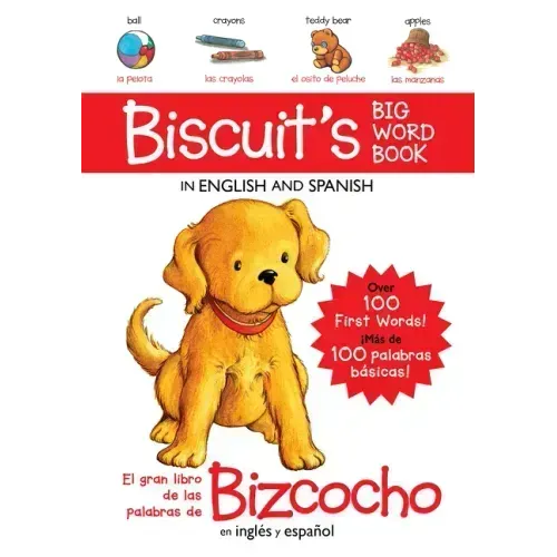 Biscuit's Big Word Book in English and Spanish Board Book: Over 100 First Words!/Más de 100 Palabras Básicas!