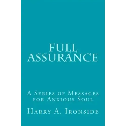 Full Assurance: A Series of Messages for Anxious Soul