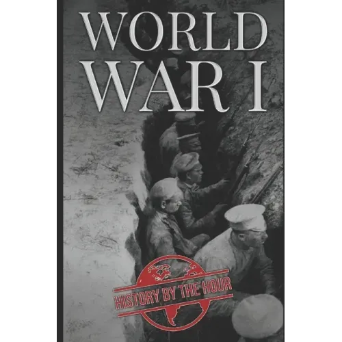 World War I: History of World War One