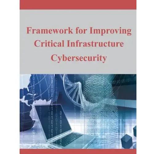 Framework for Improving Critical Infrastructure Cybersecurity