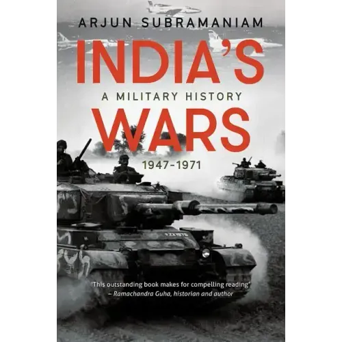 India's Wars: A Military History, 1947-1971