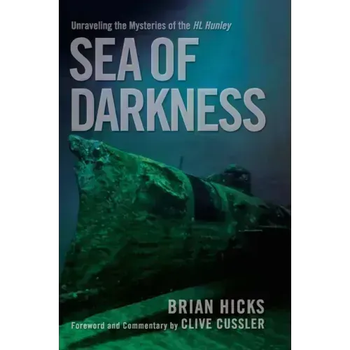 Sea of Darkness: Unraveling the Mysteries of the H.L. Hunley