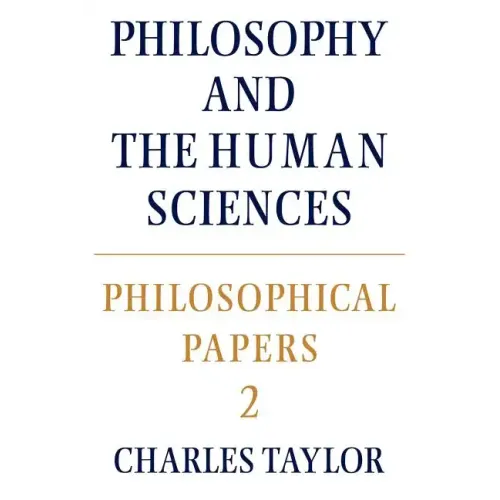 Philosophical Papers: Volume 2, Philosophy and the Human Sciences