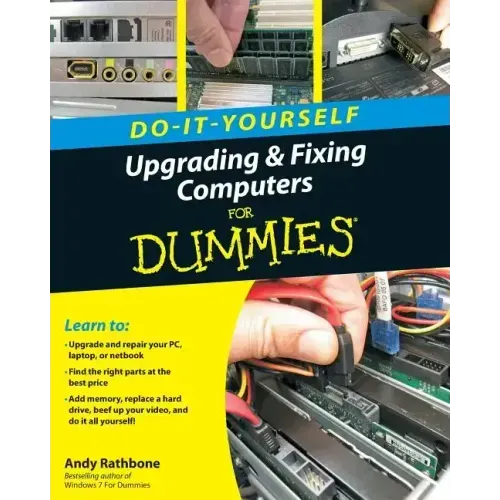 Do-It-Yourself Upgrading & Fixing Computer for Dummies