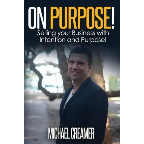 On Purpose: Selling Your Company With Intention and Purpose