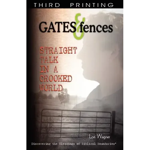 Gates & Fences: Straight Talk in a Crooked World