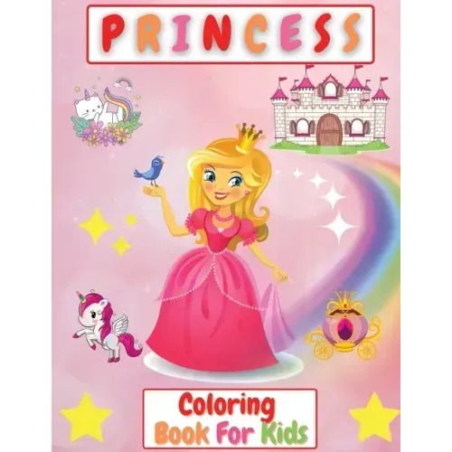 Princess Coloring Book For Kids: Beautiful Coloring Pages for Girls 2-4, 4-8 years , Toddlers Activity Book For Kids