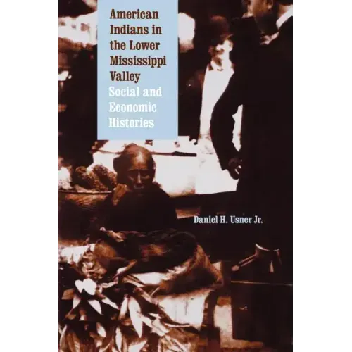 American Indians in the Lower Mississippi Valley: Social and Economic Histories