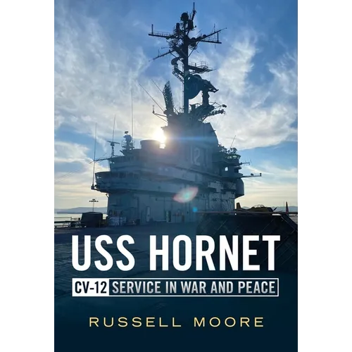 USS Hornet CV-12: Design, Service in War and Peace