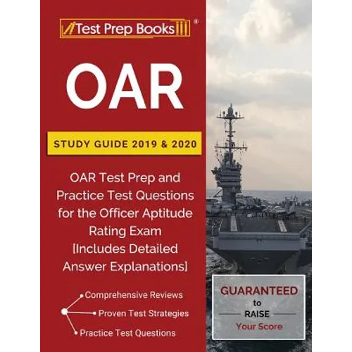 OAR Study Guide 2019 & 2020: OAR Test Prep and Practice Test Questions for the Officer Aptitude Rating Exam [Includes Detailed Answer Explanations]