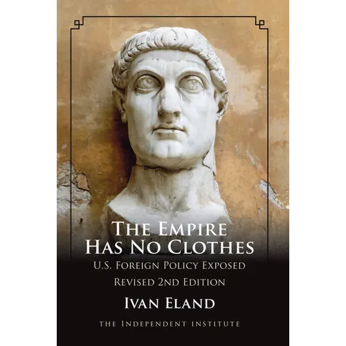 The Empire Has No Clothes: U.S. Foreign Policy Exposed