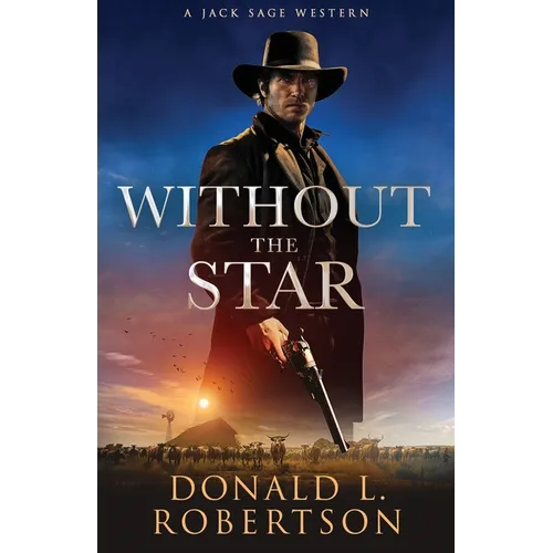 Without The Star: Classic Old West Adventure