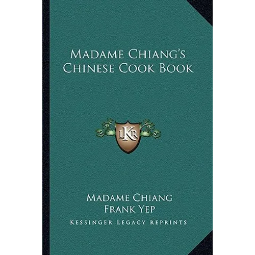 Madame Chiang's Chinese Cook Book