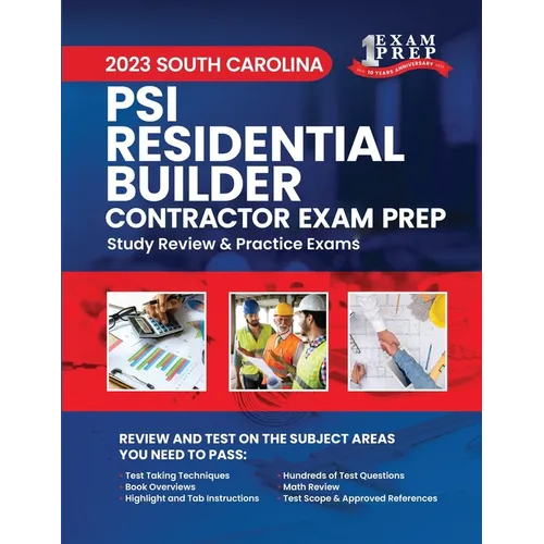 2023 South Carolina PSI Residential Builder: Volume 1: Study Review & Practice Exams