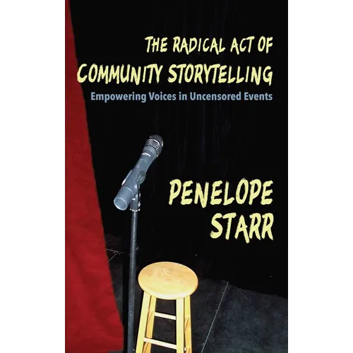 The Radical Act of Community Storytelling: Empowering Voices in Uncensored Events