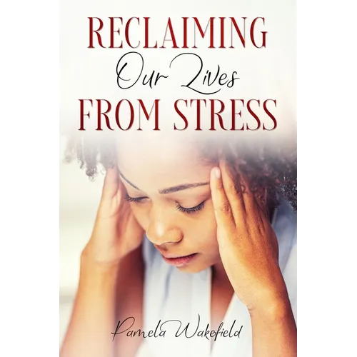 Reclaiming Our Lives from Stress