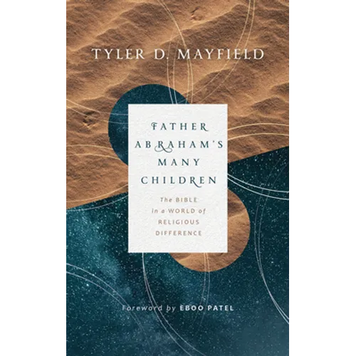 Father Abraham's Many Children: The Bible in a World of Religious Difference