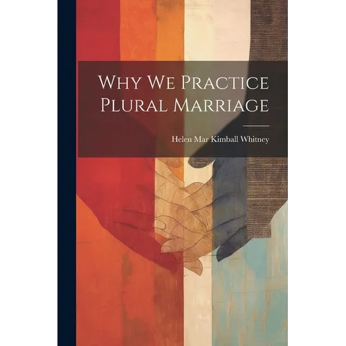 Why We Practice Plural Marriage