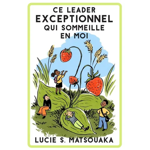 Ce Leader Exceptionnel Qui Sommeille En Moi