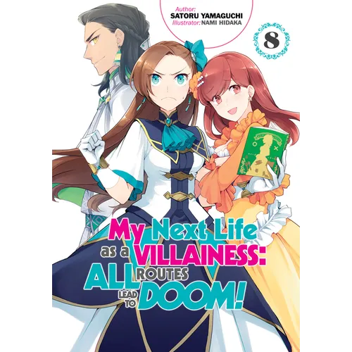My Next Life as a Villainess: All Routes Lead to Doom! Volume 8 (Light Novel): Volume 8