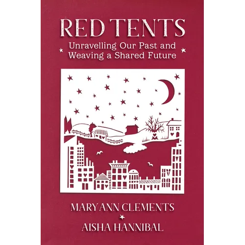 Red Tents: Unravelling Our Past and Weaving a Shared Future