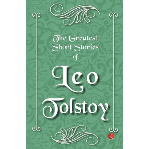 The Greatest Short Stories of Leo Tolstoy