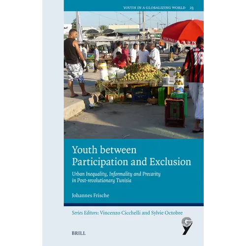 Youth Between Participation and Exclusion: Urban Inequality, Informality and Precarity in Post-Revolutionary Tunisia