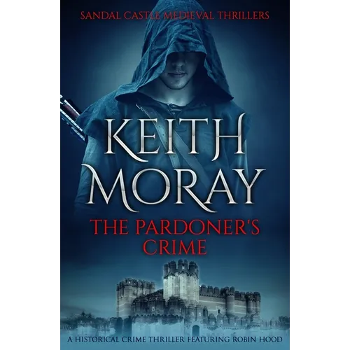 The Pardoner's Crime: A historical crime thriller featuring Robin Hood