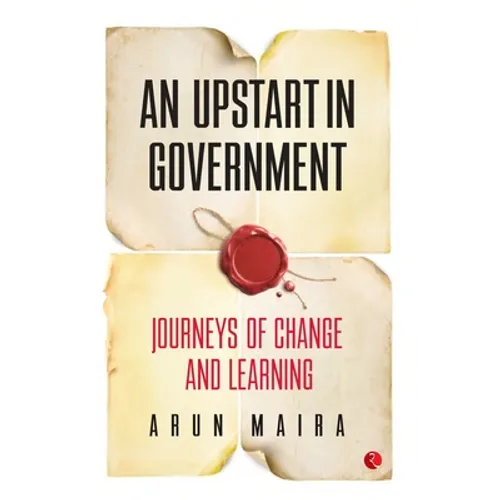 An Upstart in Government: Journeys of Change and Learning