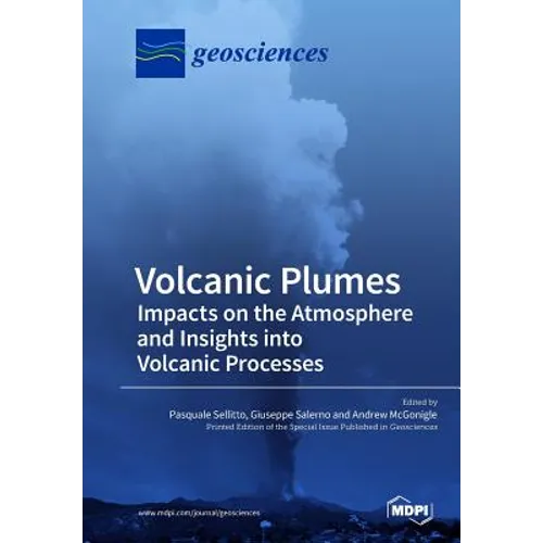 Volcanic Plumes: Impacts on the Atmosphere and Insights into Volcanic Processes - Paperback