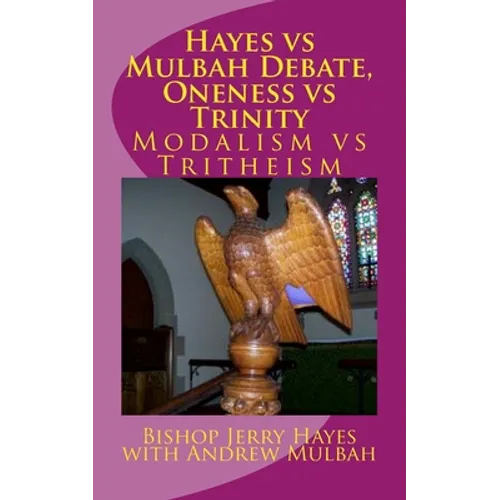 Hayes vs Mulbah Debate, Oneness vs Trinity: Modalism vs Tritheism