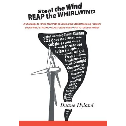 Steal the Wind Reap the Whirlwind: A Challenge to Find a New Path to Solving the Global Warming Problem