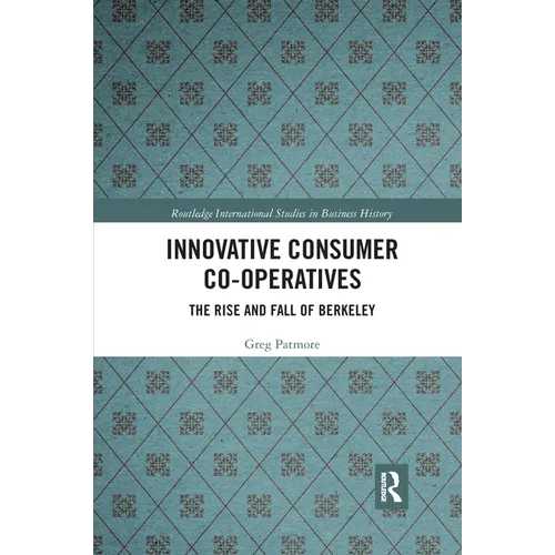 Innovative Consumer Co-operatives: The Rise and Fall of Berkeley