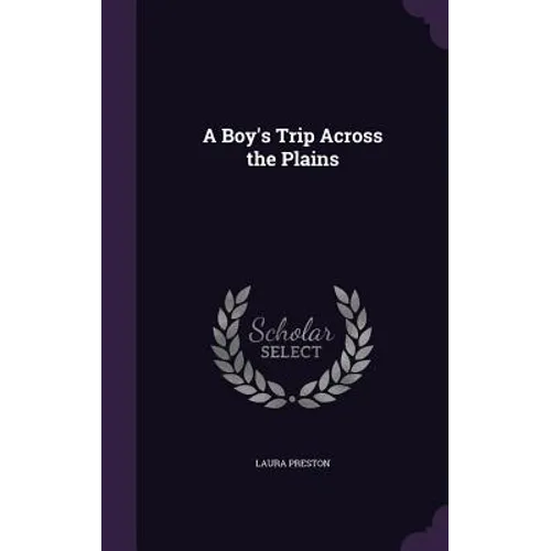 A Boy's Trip Across the Plains