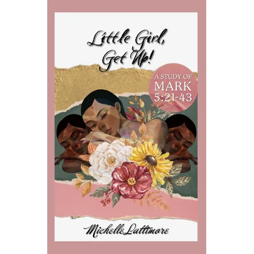 Little Girl, Get Up: A Study of Mark 5:21-43
