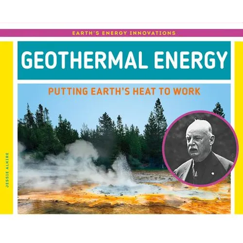 Geothermal Energy: Putting Earth's Heat to Work: Putting Earth's Heat to Work