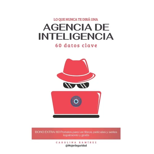 Lo que nunca te dirá una agencia de inteligencia: 60 Datos Clave