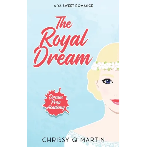The Royal Dream: A YA Sweet Romance