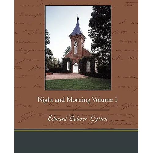 Night and Morning Volume 1