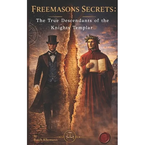 Freemason's Secrets: The True Descendants of the Knights Templar