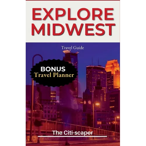 Explore Midwest: Travel Guide 2023
