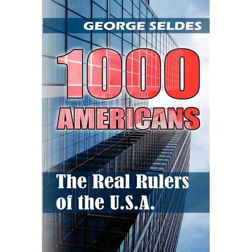 1000 Americans: The Real Rulers of the U.S.A.