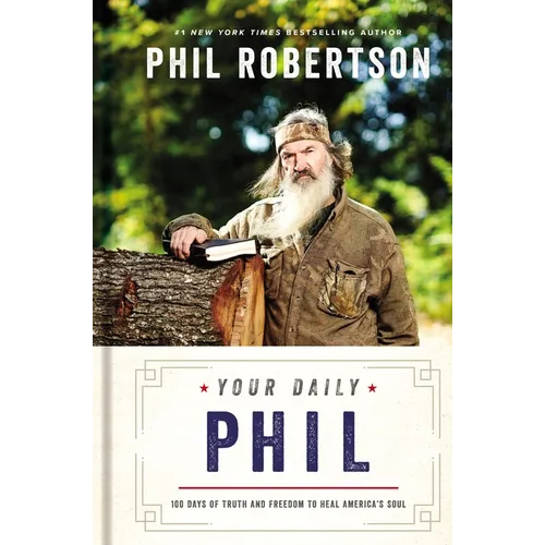 Your Daily Phil: 100 Days of Truth and Freedom to Heal America's Soul (a 100-Day Devotional)
