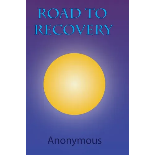 Road to Recovery: Understanding the 12 Steps of Alcoholics Anonymous