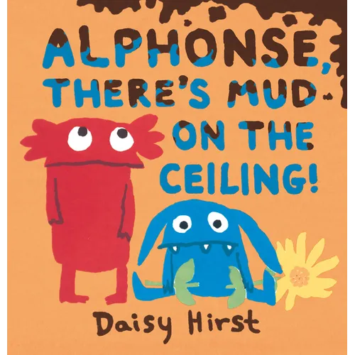 Alphonse, There's Mud on the Ceiling!