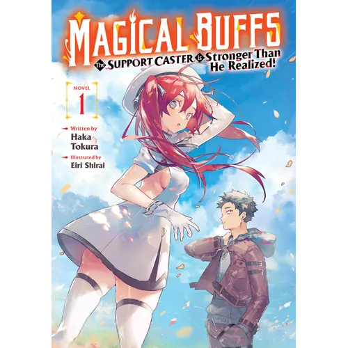 Magical Buffs: The Support Caster Is Stronger Than He Realized! (Light Novel) Vol. 1