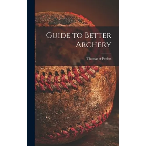 Guide to Better Archery